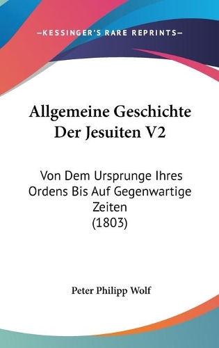 Allgemeine Geschichte Der Jesuiten V2