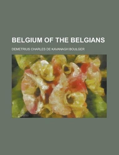 Belgium of the Belgians: (English)