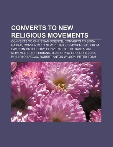 Converts to New Religious Movements: Converts to Christian Science, Converts to Soka Gakkai(English)