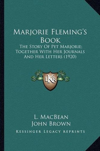 Marjorie Fleming's Book: The Story of Pet Marjorie; Together with Her Journals and Her Letters (1920)(English)