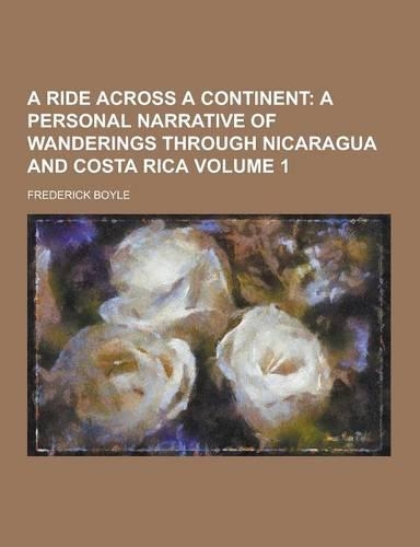 A Ride Across a Continent Volume 1