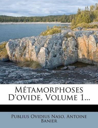 Métamorphoses D'ovide, Volume 1...