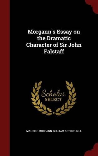 Morgann's Essay on the Dramatic Character of Sir John Falstaff: (English)