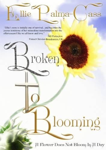 Broken to Blooming: (English)