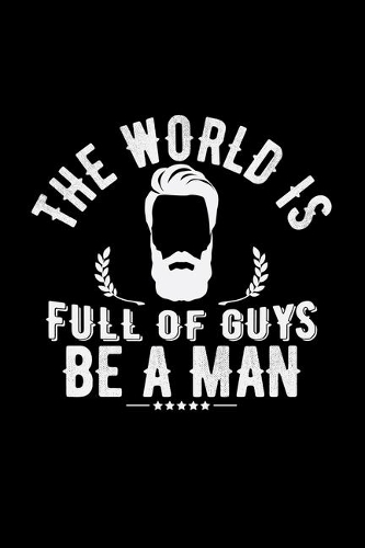 Be a man