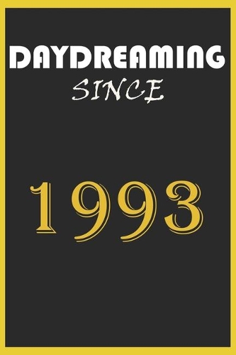 Daydreaming Since 1993 Notebook Birthday Gift