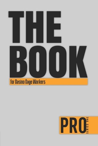 The Book for Casino Cage Workers - Pro Series One