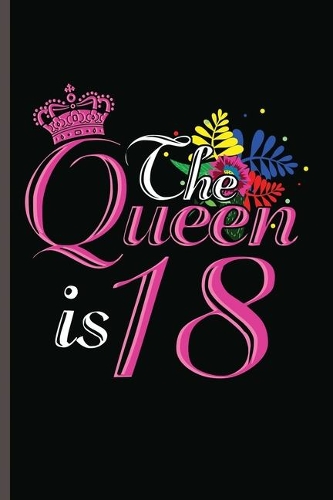 The Queen is 18