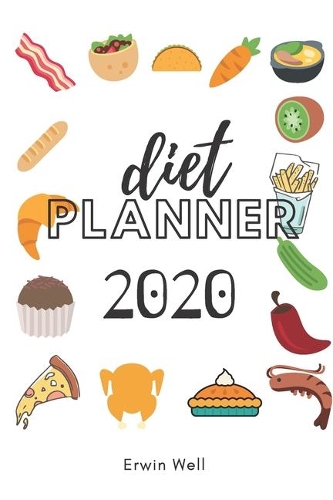 Diet Planner 2020: 13 Weeks Daily Activity and Fitness Tracker To Help You Become The Best Version of Yourself - Diet-planner-trim-size-6-x-9-no-bleed-111-pages-cover-