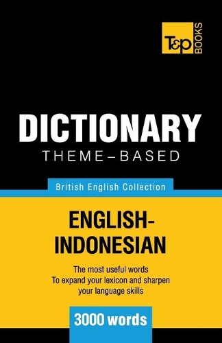 Theme-based dictionary British English-Indonesian - 3000 words: (86 British English Collection)