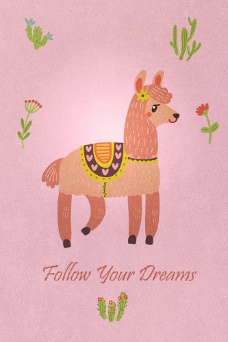 Follow Your Dreams: Alpaca Journal for Men Women Boys Girls / 6x9 Unique Diary / 100 Blank Lined Pages / Novelty Llama Composition Book