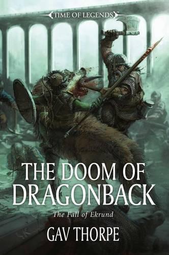 The Doom of Dragonback: The Fall of Ekrund(Time of Legends)