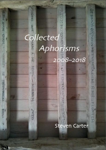 Collected Aphorisms 2008 - 2018