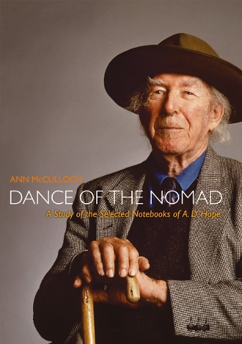 Dance of the Nomad: A Study of the Selected Notebooks of A.D.Hope