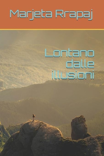 Lontano dalle illusioni