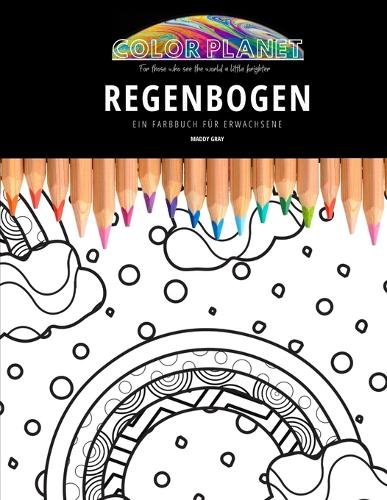 Regenbogen-Farbbuch: Ein fantastisches Regenbogen-Malbuch für Erwachsene