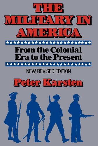 Military in America: From the Colonial Era to the Present