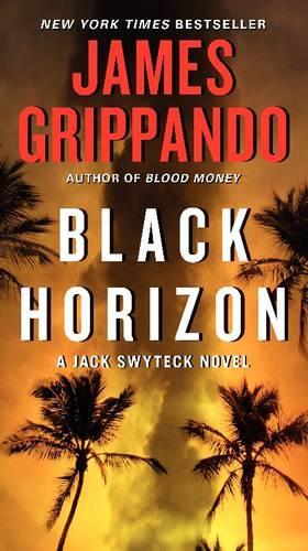 Black Horizon: (11 Jack Swyteck Novel)