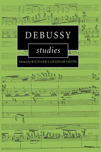 Debussy Studies: (Cambridge Composer Studies)