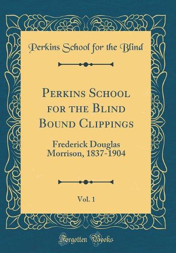 Perkins School for the Blind Bound Clippings, Vol. 1