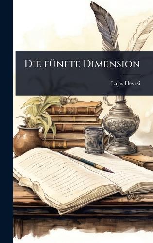 Die fÃ1/4nfte Dimension
