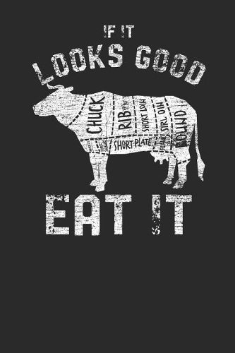 If It Looks Good Eat It: Cows Notebook, Graph Paper (6 x 9 - 120 pages) Animal Themed Notebook for Daily Journal, Diary, Gift