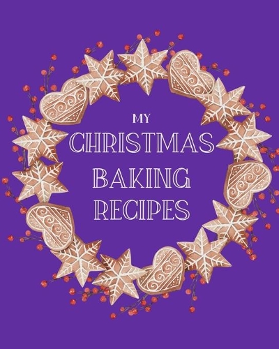 My Christmas Baking Recipes