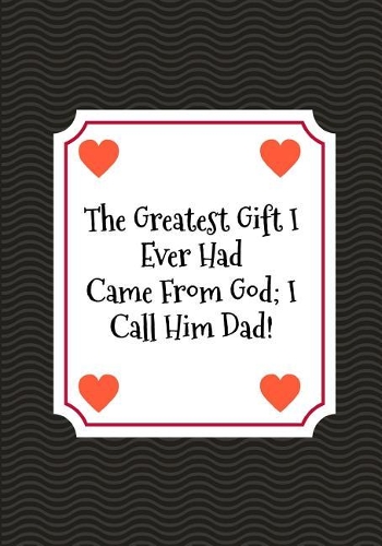 The Greatest Gift I Ever Had