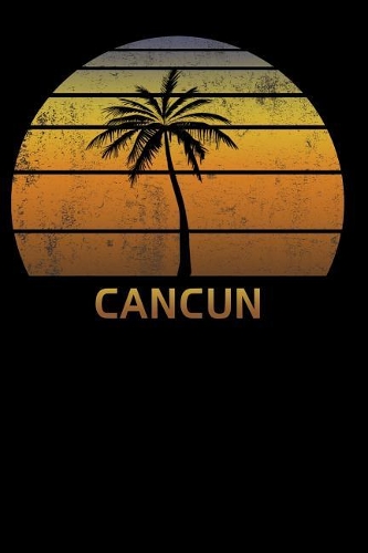 Cancun: Mexico Notebook Lined College Ruled Paper For Taking Notes. Stylish Journal Diary 6 x 9 Inch Soft Cover. For Home, Work Or School.