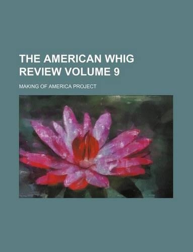 The American Whig Review Volume 9