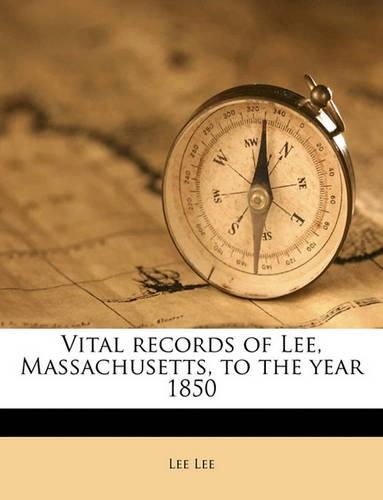 Vital Records of Lee, Massachusetts, to the Year 1850