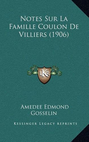 Notes Sur La Famille Coulon de Villiers (1906)