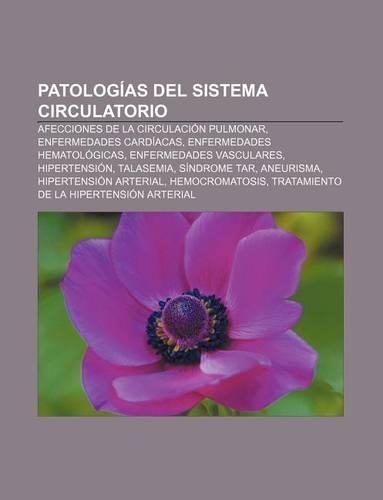 Patologias del Sistema Circulatorio: Afecciones de La Circulacion Pulmonar, Enfermedades Cardiacas, Enfermedades Hematologicas(Spanish)