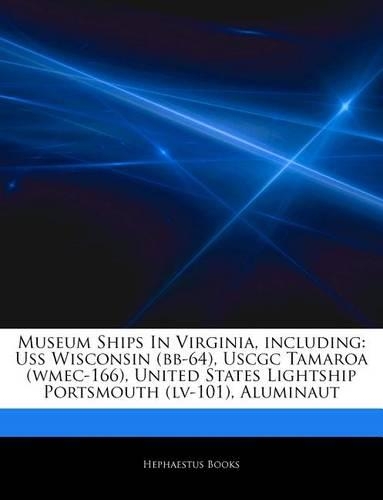 Articles on Museum Ships in Virginia, Including