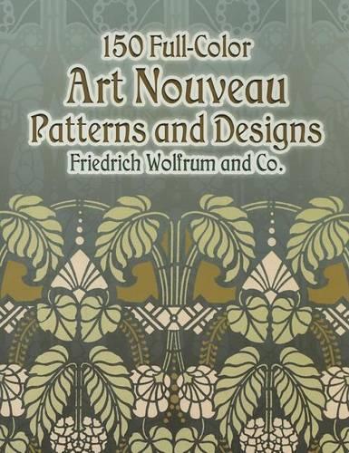 150 Full-Color Art Nouveau Patterns and Designs