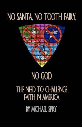No Santa, No Tooth Fairy, No God: The Need to Challenge Faith in America(English)