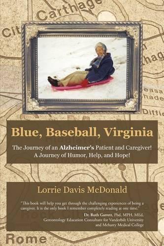 Blue, Baseball, Virginia: The Journey of an Alzheimer's Patient and Caregiver! A Journey of Humor, Help, and Hope!(English)