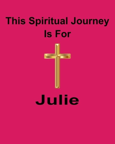 This Spiritual Journey Is For Julie