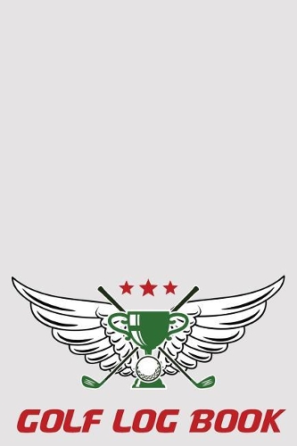 Golf Log Book: 6x9 Golf Journal with Scorecards and Monthly STATS Tracker