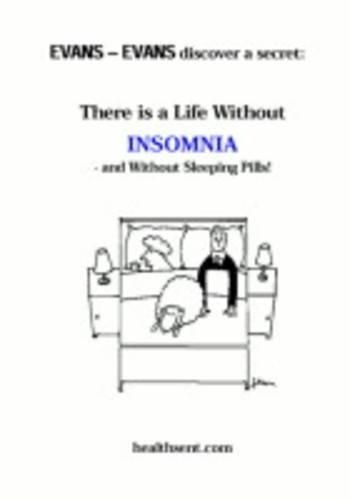 There is a Life without Insomnia - and without Sleeping Pills