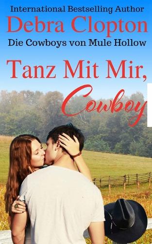Tanz Mit Mir, Cowboy: (2 Die Cowboys Von Mule Hollow Serie)