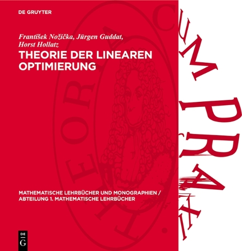 Theorie Der Linearen Optimierung: (21 Mathematische Lehrbücher Und Monographien / Abteilung 1. Mathematische Lehrbücher)