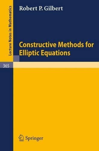 Constructive Methods for Elliptic Equations: (365 Lecture Notes in Mathematics)