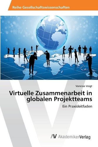 Virtuelle Zusammenarbeit in globalen Projektteams
