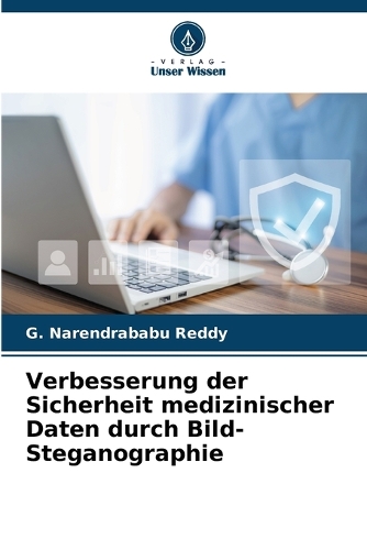 Verbesserung der Sicherheit medizinischer Daten durch Bild-Steganographie