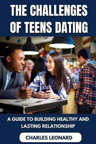 The Challenges of Teen Dating