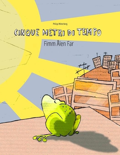 Cinque metri di tempo/Fimm Ålen Far: Libro bilingue italiano-norn(Libri Bilingue (Italiano-Norn) Di Philipp Winterberg)