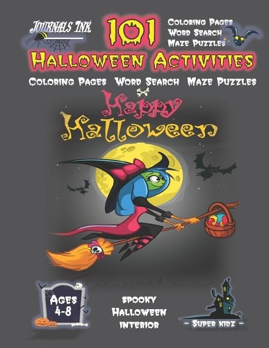Halloween Activity Book for Kids Ages 4-8: 101 Puzzle Pages. COLORING - MAZES - WORD SEARCH. Custom Art Interior. Cute fun gift! Witch on Black. SUPER KIDZ(19 As12)