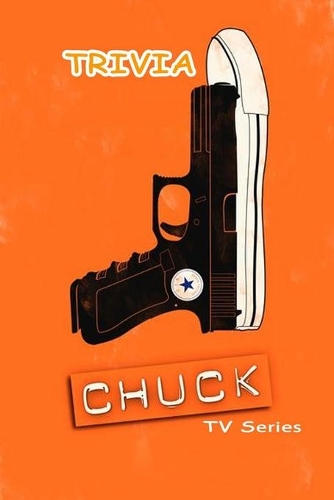 Chuck Tv Series Trivia