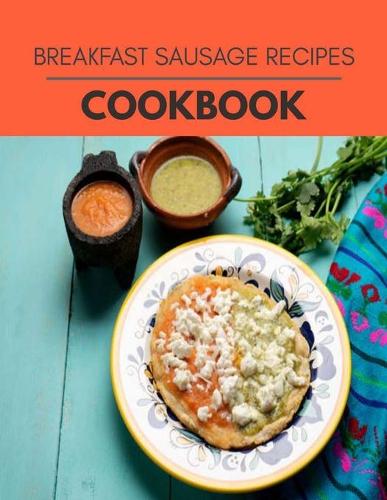 Breakfast Sausage Recipes Cookbook